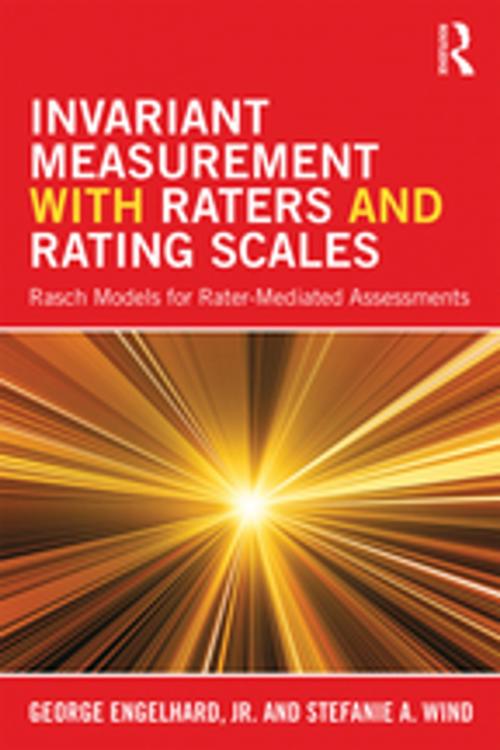 Cover of the book Invariant Measurement with Raters and Rating Scales by George Engelhard Jr., Stefanie Wind, Taylor and Francis