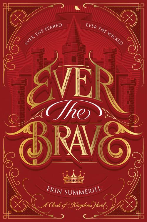 Cover of the book Ever the Brave by Erin Summerill, HMH Books