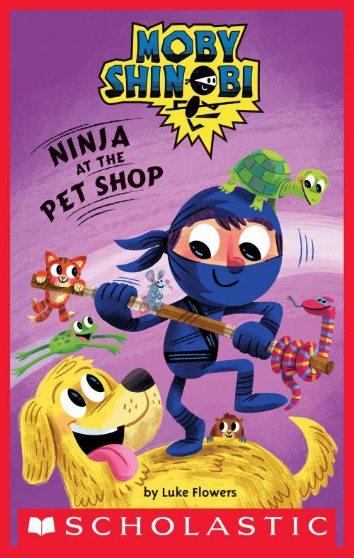 Cover of the book Ninja at the Pet Shop (Scholastic Reader, Level 1: Moby Shinobi) by Luke Flowers, Scholastic Inc.