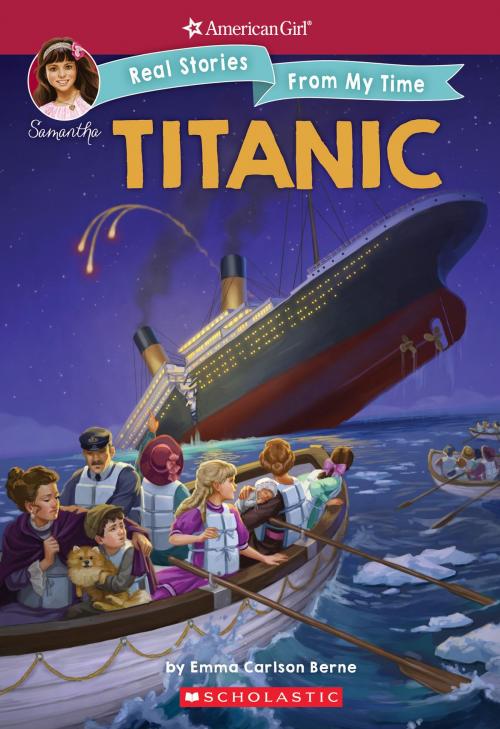Cover of the book Titanic (American Girl: Real Stories From My Time) by Emma Carlson Berne, Scholastic Inc.