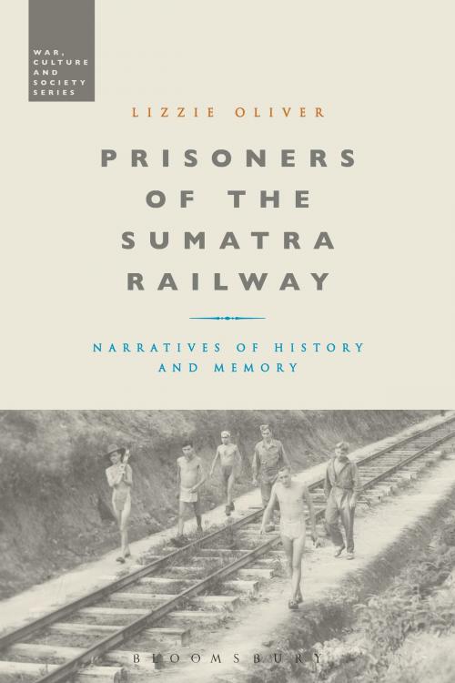 Cover of the book Prisoners of the Sumatra Railway by Dr Lizzie Oliver, Bloomsbury Publishing