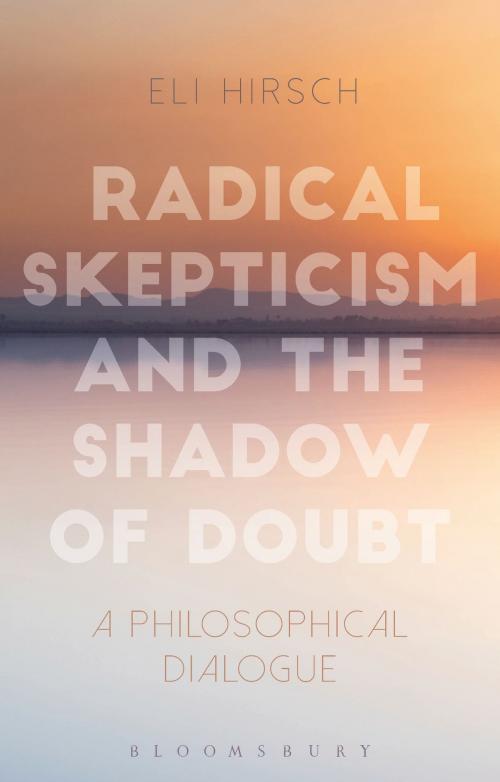 Cover of the book Radical Skepticism and the Shadow of Doubt by Eli Hirsch, Bloomsbury Publishing