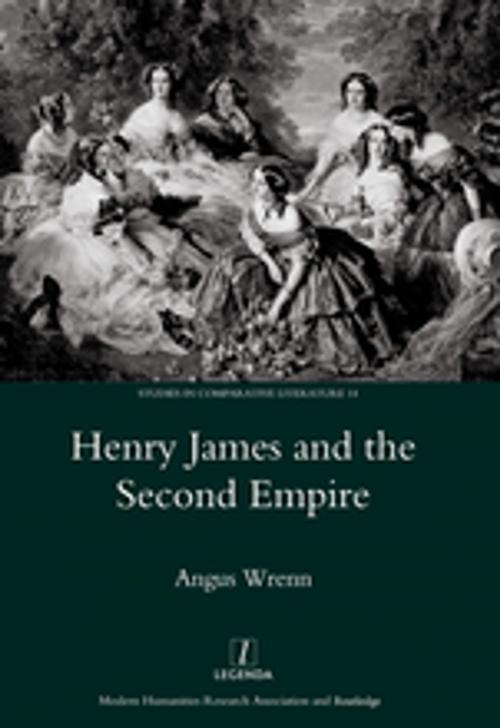 Cover of the book Henry James and the Second Empire by Angus Wrenn, Taylor and Francis