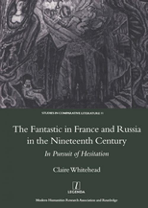 Cover of the book The Fantastic in France and Russia in the 19th Century by Claire Whitehead, Taylor and Francis