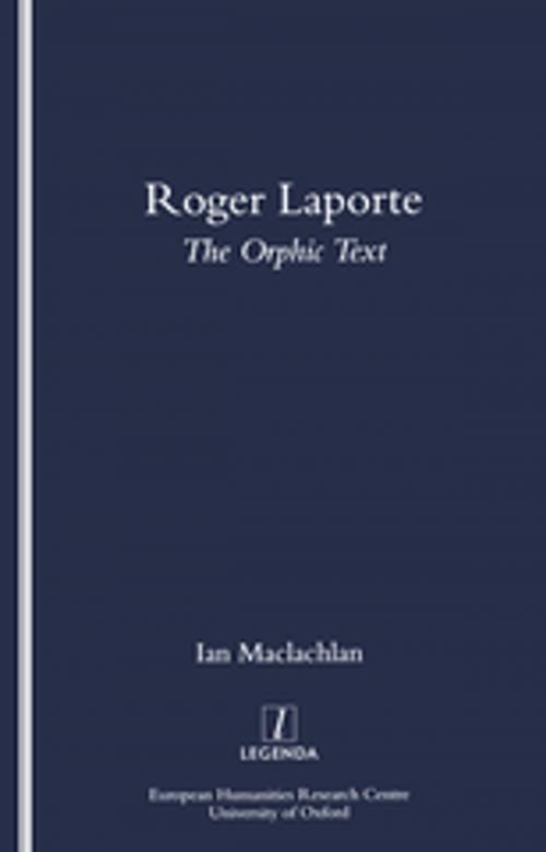 Cover of the book Roger Laporte: The Orphic Text by Ian Maclachlan, Taylor and Francis