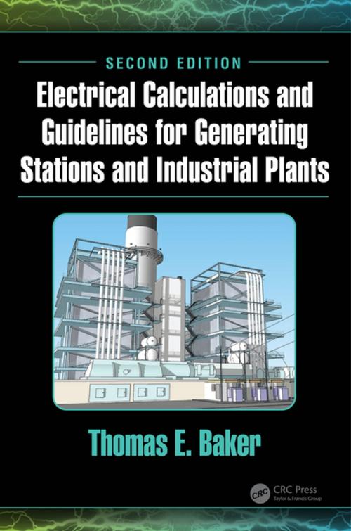 Cover of the book Electrical Calculations and Guidelines for Generating Stations and Industrial Plants by Thomas E. Baker, CRC Press