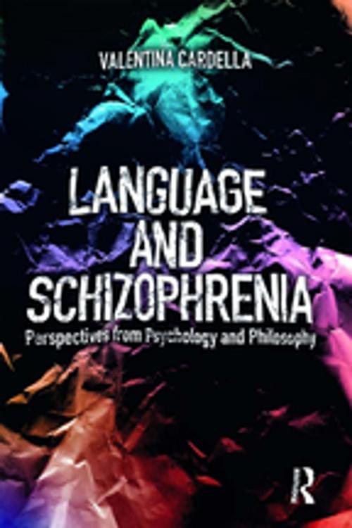 Cover of the book Language and Schizophrenia by Valentina Cardella, Taylor and Francis