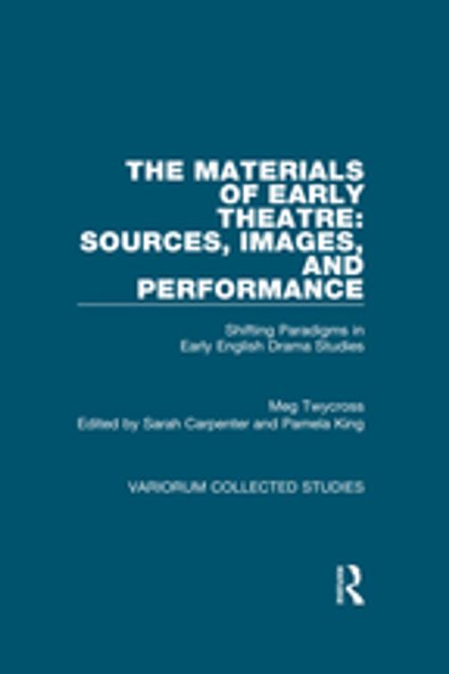 Cover of the book The Materials of Early Theatre: Sources, Images, and Performance by Meg Twycross, Taylor and Francis