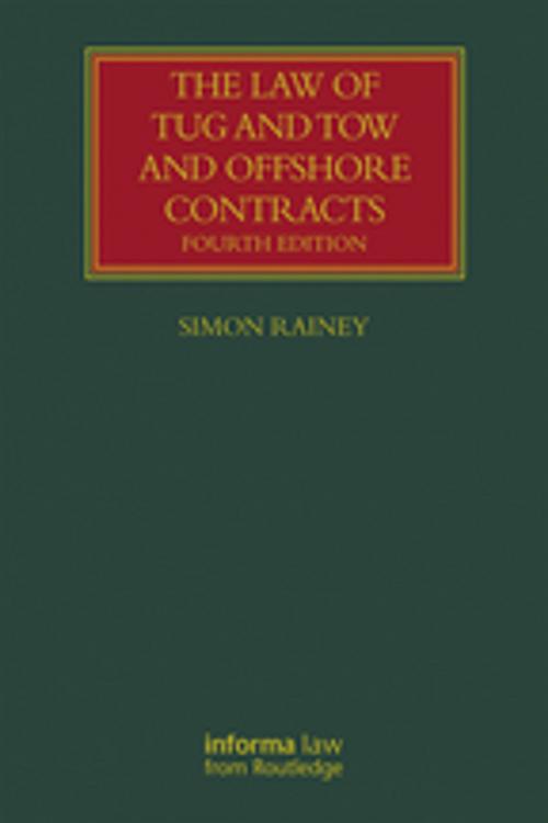 Cover of the book The Law of Tug and Tow and Offshore Contracts by Simon Rainey, Taylor and Francis