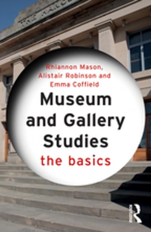 Cover of the book Museum and Gallery Studies by Rhiannon Mason, Alistair Robinson, Emma Coffield, Taylor and Francis