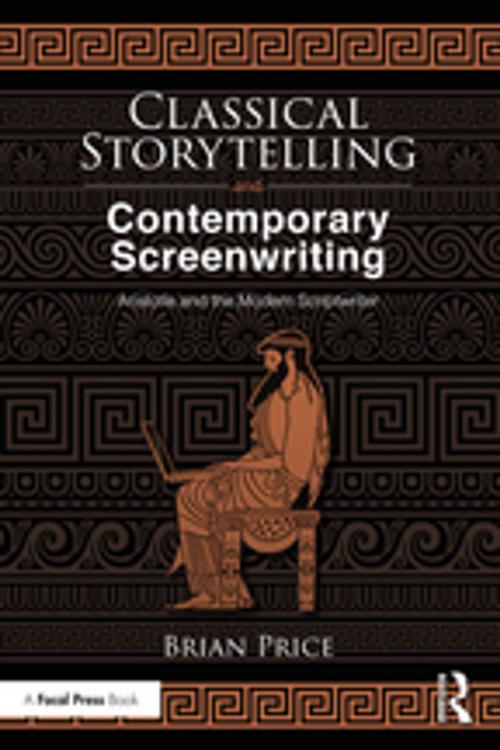 Cover of the book Classical Storytelling and Contemporary Screenwriting by Brian Price, Taylor and Francis
