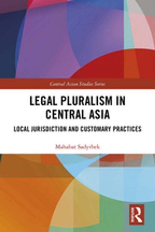 Cover of the book Legal Pluralism in Central Asia by Mahabat Sadyrbek, Taylor and Francis