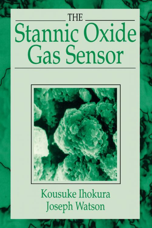 Cover of the book The Stannic Oxide Gas SensorPrinciples and Applications by Kousuke Ihokura, Joseph Watson, CRC Press