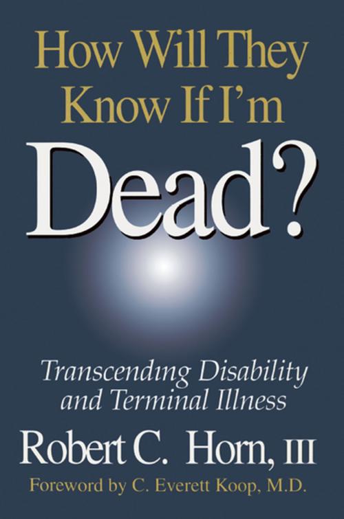 Cover of the book How Will They Know If I'm Dead? by Robert Horn, Taylor and Francis