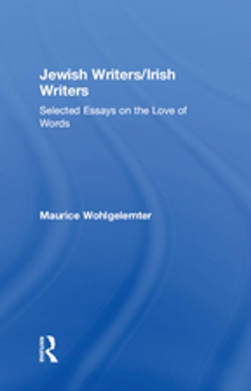 Cover of the book Jewish Writers/Irish Writers by Maurice Wohlgelernter, Taylor and Francis