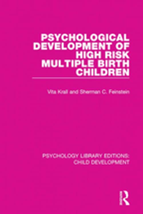Cover of the book Psychological Development of High Risk Multiple Birth Children by Vita Krall, Sherman C. Feinstein, Taylor and Francis
