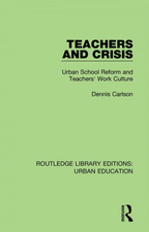 Cover of the book Teachers and Crisis by Dennis Carlson, Taylor and Francis