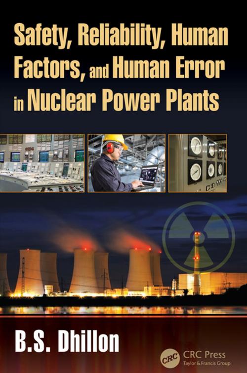 Cover of the book Safety, Reliability, Human Factors, and Human Error in Nuclear Power Plants by B.S. Dhillon, CRC Press