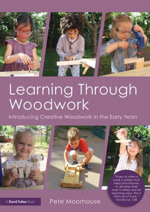 Cover of the book Learning Through Woodwork by Pete Moorhouse, Taylor and Francis