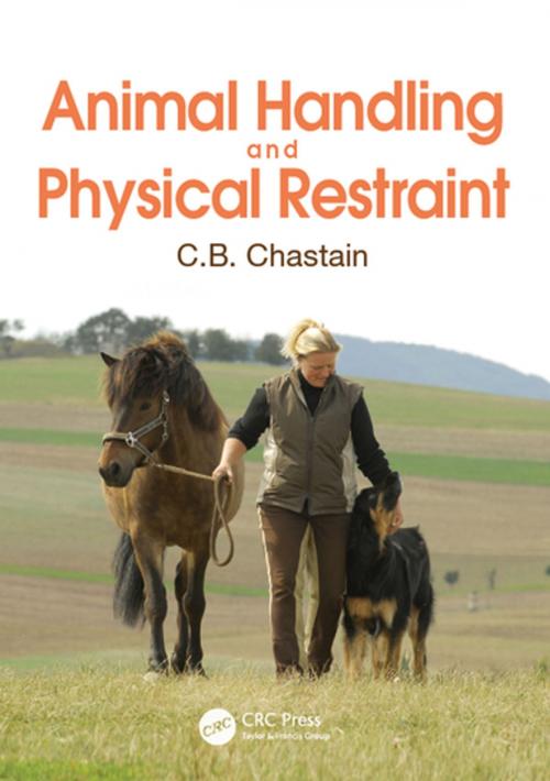 Cover of the book Animal Handling and Physical Restraint by C. B. Chastain, CRC Press