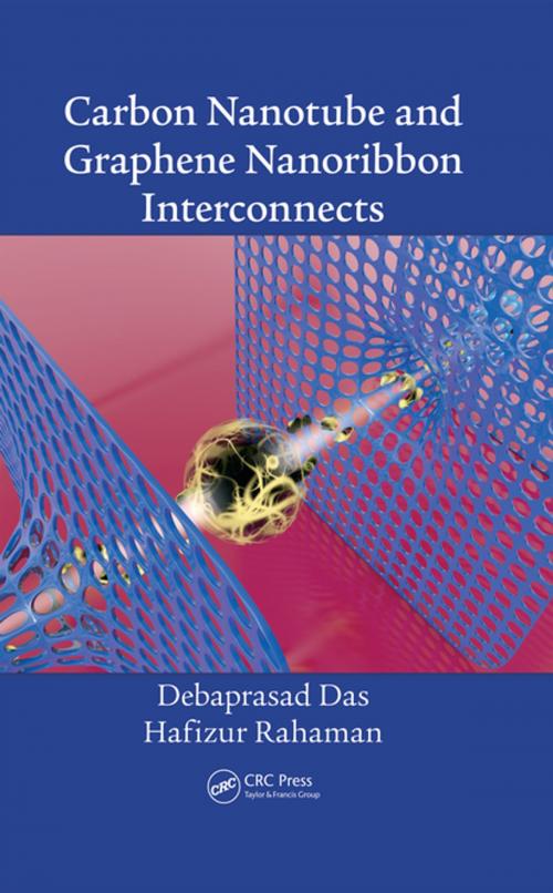 Cover of the book Carbon Nanotube and Graphene Nanoribbon Interconnects by Debaprasad Das, Hafizur Rahaman, CRC Press