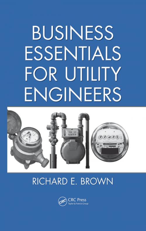 Cover of the book Business Essentials for Utility Engineers by Richard E. Brown, CRC Press