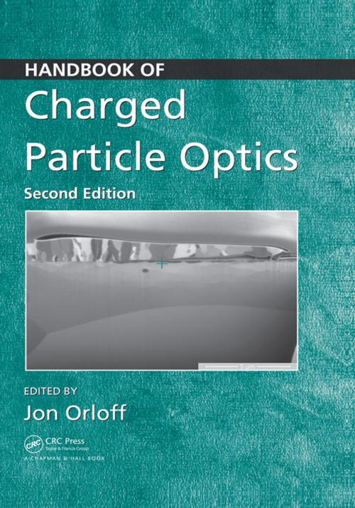 Cover of the book Handbook of Charged Particle Optics by , CRC Press