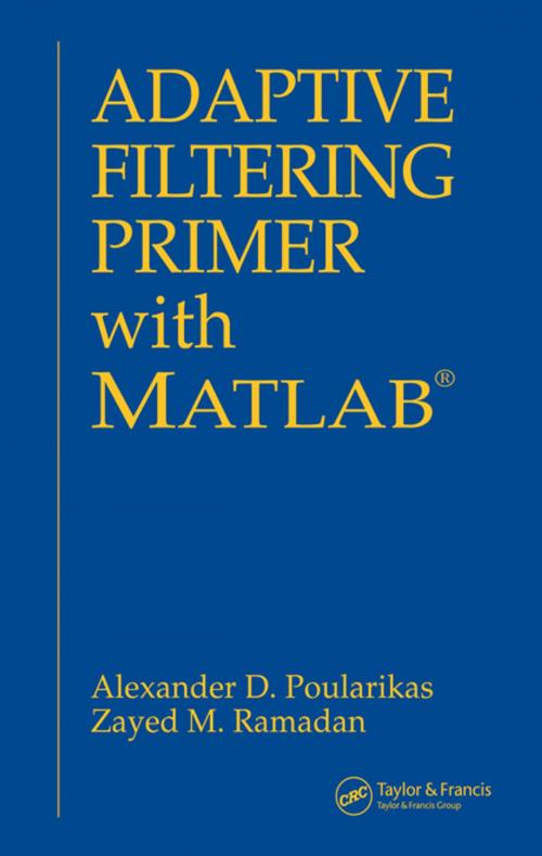Cover of the book Adaptive Filtering Primer with MATLAB by Alexander D. Poularikas, Zayed M. Ramadan, CRC Press