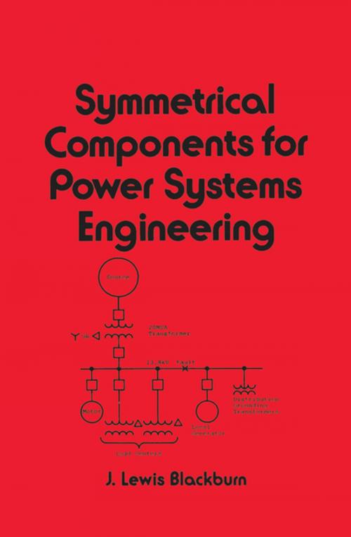 Cover of the book Symmetrical Components for Power Systems Engineering by J. Lewis Blackburn, CRC Press