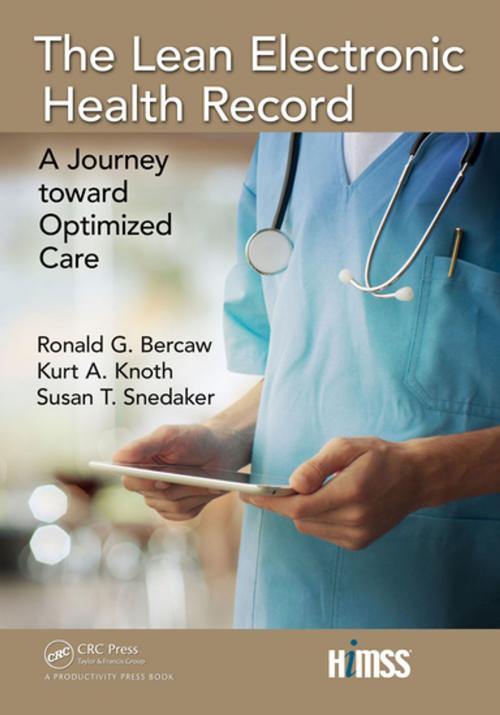 Cover of the book The Lean Electronic Health Record by Ronald G. Bercaw, Kurt A. Knoth, Susan T. Snedaker, MBA, CISM, CPHIMS, C, Taylor and Francis