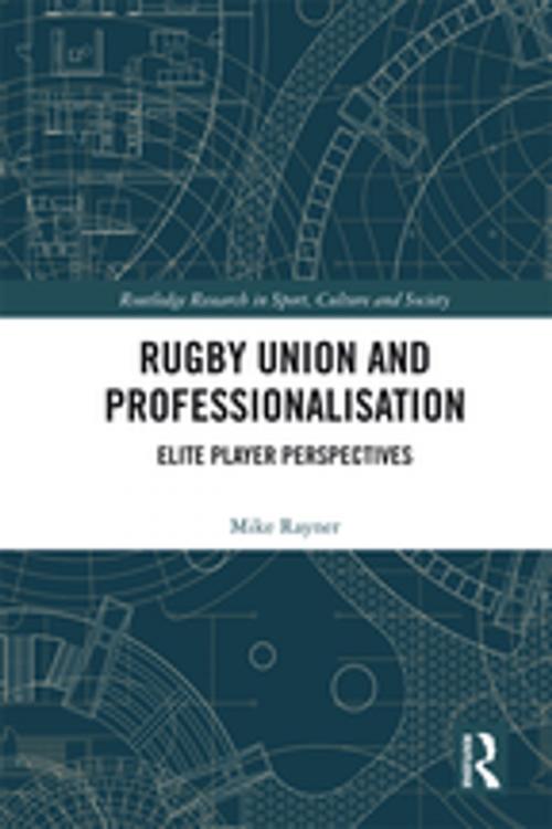 Cover of the book Rugby Union and Professionalisation by Mike Rayner, Taylor and Francis