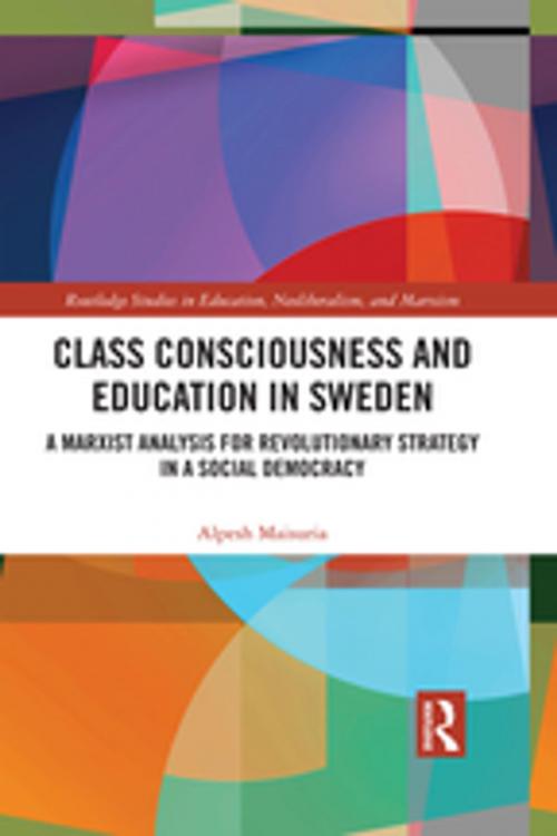 Cover of the book Class Consciousness and Education in Sweden by Alpesh Maisuria, Taylor and Francis
