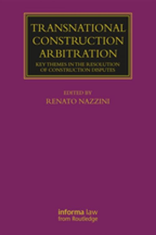 Cover of the book Transnational Construction Arbitration by Renato Nazzini, Taylor and Francis