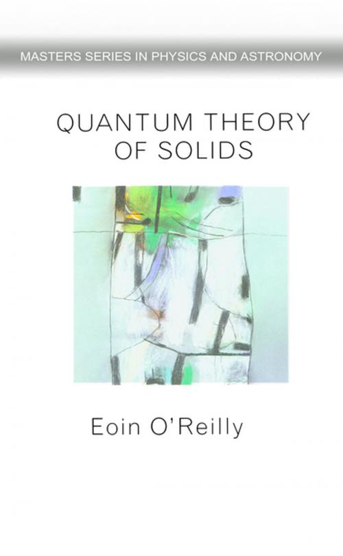 Cover of the book Quantum Theory of Solids by Eoin O'Reilly, CRC Press