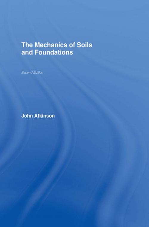 Cover of the book The Mechanics of Soils and Foundations by John Atkinson, CRC Press