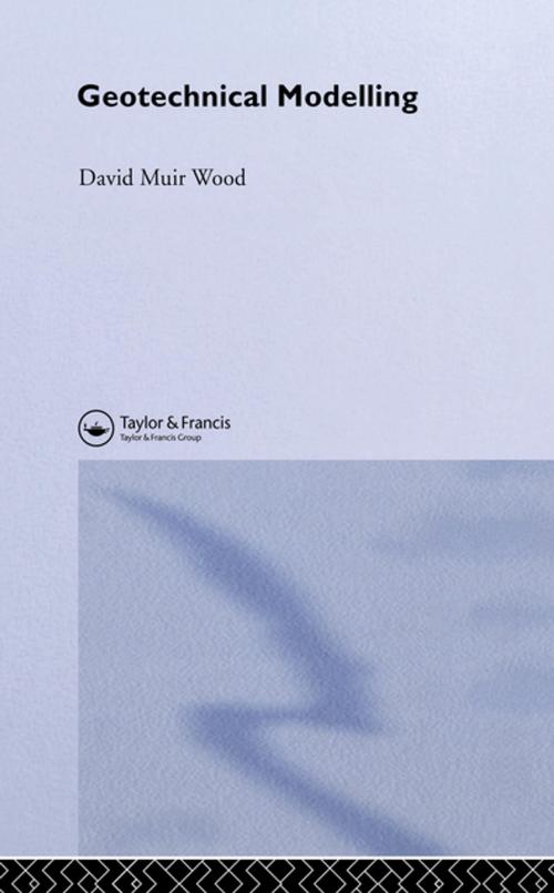 Cover of the book Geotechnical Modelling by David Muir Wood, CRC Press