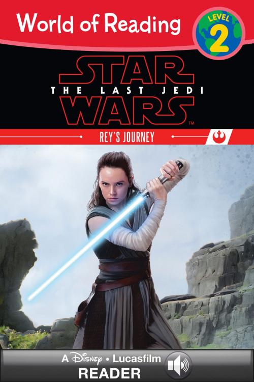 Cover of the book World of Reading Star Wars: The Last Jedi: Rey's Journey by Lucasfilm Press, Disney Book Group