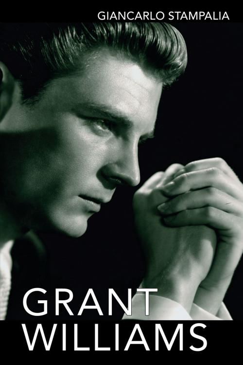 Cover of the book Grant Williams by Giancarlo Stampalia, BearManor Media