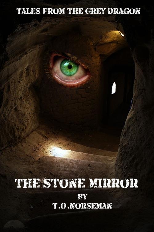Cover of the book The Stone Mirror by T.O. Norseman, T.O. Norseman