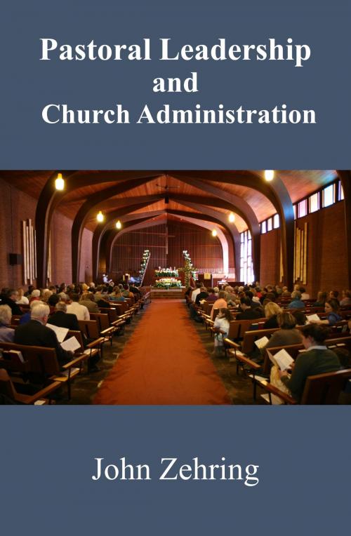Cover of the book Pastoral Leadership and Church Administration by John Zehring, John Zehring