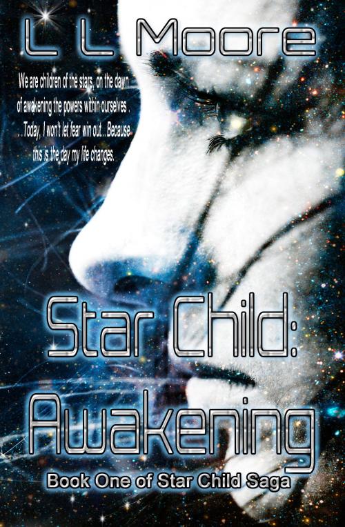 Cover of the book Star Child: Awakening by L. L. Moore, I Heart Book Publishing, LLC