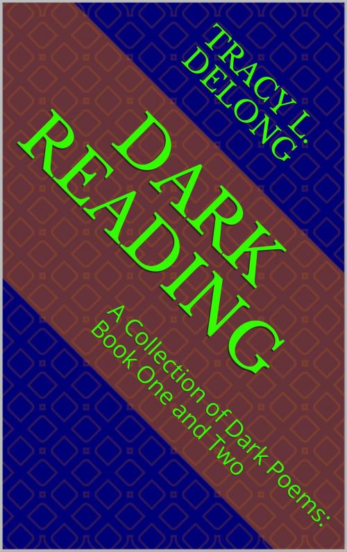 Cover of the book A Dark Readings by Tracy Lynn Delong, Tracy Lynn Delong