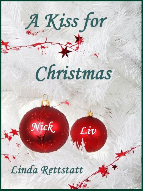 Cover of the book A Kiss for Christmas: A Ladies in Waiting Epilogue Short Story by Linda Rettstatt, Linda Rettstatt