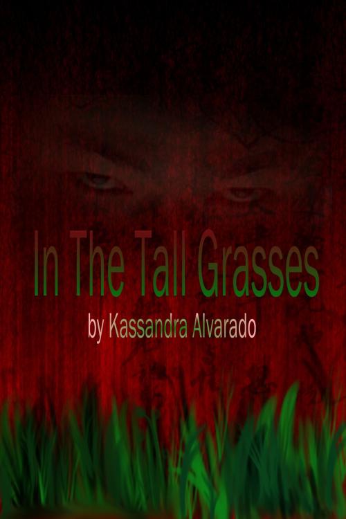 Cover of the book In the Tall Grasses by Kassandra Alvarado, Kassandra Alvarado