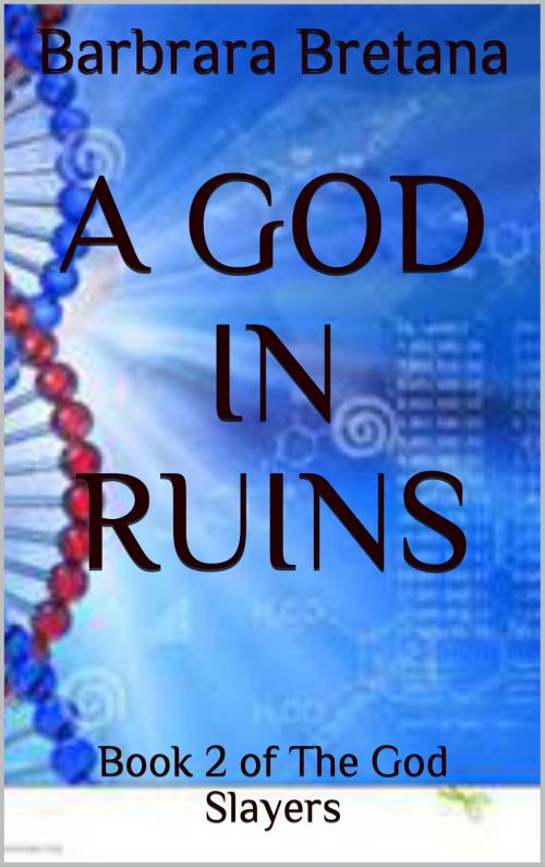 Cover of the book A God in Ruins by Barbara Bretana, Barbara Bretana