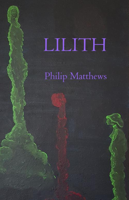 Cover of the book Lilith by Philip Matthews, Philip Matthews