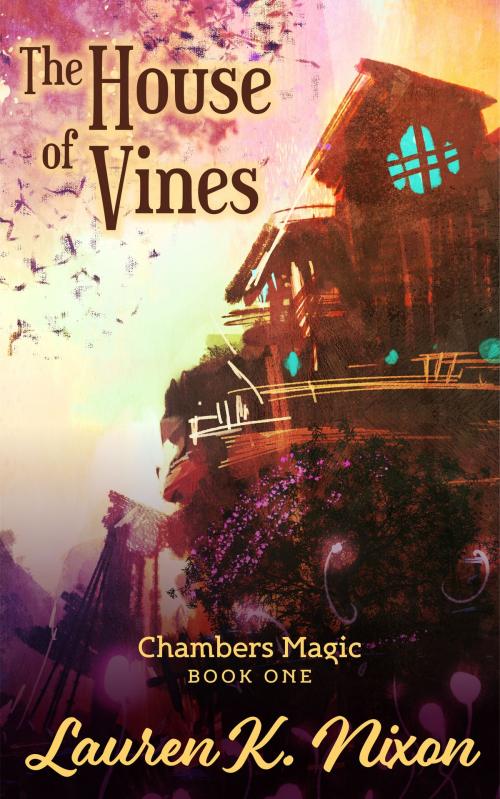 Cover of the book The House of Vines by Lauren K Nixon, The Mysterium