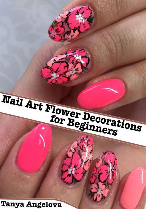 Cover of the book Nail Art Flower Decorations for Beginners by Tanya Angelova, Digital Publishing Group