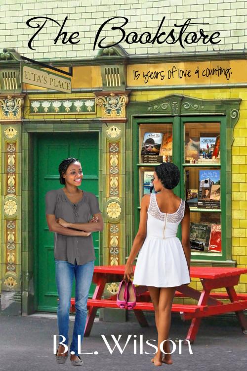 Cover of the book The Bookstore, Fifteen Years of Love and Counting by B.L Wilson, B.L Wilson