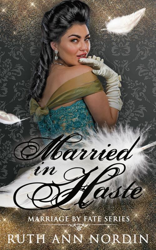 Cover of the book Married In Haste by Ruth Ann Nordin, Ruth Ann Nordin